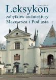 Okładka książki Leksykon zabytków architektury Mazowsza i Podlasia