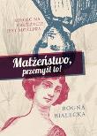 Małżeństwo przemyśl to!. Autor: Białecka Bogna. Dadada.pl Okładka książki Małżeństwo przemyśl to!
