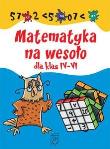 Okładka książki Matematyka na wesoło dla klas IV-VI SBM