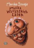 Matka wszystkich lalek - Monika Szwaja. Autor: Monika Szwaja. Dadada.pl Okładka książki Matka wszystkich lalek - Monika Szwaja