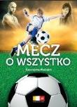 Mecz o wszystko. Autor: Katarzyna Matejek. Dadada.pl Okładka książki Mecz o wszystko