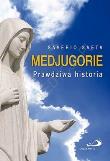 Okładka książki Medjugorie. Prawdziwa historia