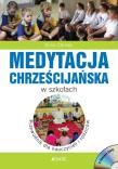 Medytacja chrześcijańska w szkołach Przewodnik dla nauczycieli i rodziców. Autor: Christie Ernie. Dadada.pl Okładka książki Medytacja chrześcijańska w szkołach Przewodnik dla nauczycieli i rodziców