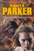 Miasteczko Bezprawia. Autor: Robert B.Parker. Dadada.pl Okładka książki Miasteczko Bezprawia