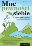 Okładka książki Moc pewności siebie. Osiągaj zamierzone cele i...