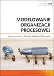 Modelowanie organizacji procesowej. Autor: Auksztol Jerzy, Chomuszko Magdalena. Dadada.pl Okładka książki Modelowanie organizacji procesowej