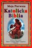 Moja Pierwsza Katolicka Biblia. Autor: praca zbiorowa. Dadada.pl Okładka książki Moja Pierwsza Katolicka Biblia