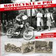 Motocykle w PRL. Rzecz o motoryzacji i nie tylko... Autor: Szczerbicki Tomasz. Dadada.pl Okładka książki Motocykle w PRL. Rzecz o motoryzacji i nie tylko..
