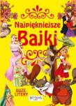 Najpiękniejsze bajki. Duże litery. Autor: Opracowanie zbiorowe. Dadada.pl Okładka książki Najpiękniejsze bajki. Duże litery