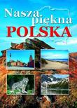 Okładka książki Nasza piękna Polska