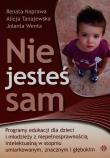 Nie jesteś sam. Programy edukacji dla dzieci... Autor: Naprawa Renata, Alicja Tanajewska, Wenta Jolanta. Dadada.pl Okładka książki Nie jesteś sam. Programy edukacji dla dzieci..
