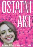 Ostatni akt. Autor: Kennedy Laura Ellen. Dadada.pl Okładka książki Ostatni akt