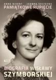 Pamiątkowe rupiecie Biografia Wisławy Szymborskiej. Autor: Anna Bikont, Joanna Szczęsna. Dadada.pl Okładka książki Pamiątkowe rupiecie Biografia Wisławy Szymborskiej