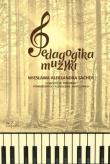 Pedagogika muzyki. Autor: Sacher Wiesława Aleksandra. Dadada.pl Okładka książki Pedagogika muzyki