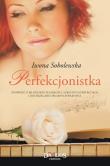 Perfekcjonistka. Autor: Sobolewska Iwona. Dadada.pl Okładka książki Perfekcjonistka