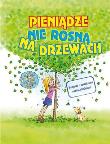 Pieniądze nie rosną na drzewach. Autor: Paul Mason, Shelley Klein. Dadada.pl Okładka książki Pieniądze nie rosną na drzewach