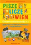 Piszę liczę wiem. Ćwiczenia i zadania dla klas 1-3. Autor: Hynowska Aneta, Stolarczyk Ewa. Dadada.pl Okładka książki Piszę liczę wiem. Ćwiczenia i zadania dla klas 1-3
