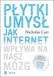 Okładka książki Płytki umysł. Jak internet wpływa na nasz mózg