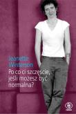 Po co ci szczęście, jeśli możesz być normalna?. Autor: Winterson Jaenette. Dadada.pl Okładka książki Po co ci szczęście, jeśli możesz być normalna?