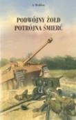 Podwójny żołd. Potrójna śmierć. Autor: A. Drabkin. Dadada.pl Okładka książki Podwójny żołd. Potrójna śmierć