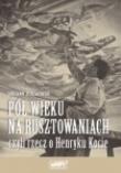 Pół wieku na rusztowaniach czyli rzecz o Henryku Kocie. Autor: Janisław Osięgłowski. Dadada.pl Okładka książki Pół wieku na rusztowaniach czyli rzecz o Henryku Kocie