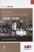 Polityka zagraniczna Polski 1938-1939. Autor: Marek Kornat (red.). Dadada.pl Okładka książki Polityka zagraniczna Polski 1938-1939