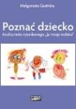 Poznać dziecko. Analiza testu rysunkowego 'Ja i moja rodzina'. Autor: Małgorzata Gazińska. Dadada.pl Okładka książki Poznać dziecko. Analiza testu rysunkowego 'Ja i moja rodzina'