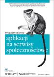 Programowanie aplikacji na serwisy społecznościowe. Autor: LeBlanc Jonathan. Dadada.pl Okładka książki Programowanie aplikacji na serwisy społecznościowe