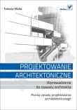 Projektowanie architektoniczne. Wprowadzenie.... Autor: Tomasz Malec. Dadada.pl Okładka książki Projektowanie architektoniczne. Wprowadzenie...