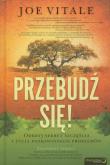 Przebudź się! Odkryj sekret szczęścia i życia.... Autor: Joe Vitale. Dadada.pl Okładka książki Przebudź się! Odkryj sekret szczęścia i życia...