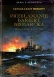 Przełamanie bariery Bismarcka. Autor: Morison Samuel Eliot. Dadada.pl Okładka książki Przełamanie bariery Bismarcka