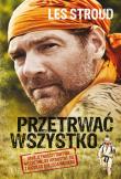 Przetrwać wszystko. Umiejętności i taktyki.... Autor: Les Stroud. Dadada.pl Okładka książki Przetrwać wszystko. Umiejętności i taktyki...