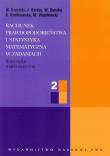 Rachunek prawdopodobieństwa i statystyka matematyczna w zadaniach 2. Autor: Krysicki W., Bartos J., Dyczka W.. Dadada.pl Okładka książki Rachunek prawdopodobieństwa i statystyka matematyczna w zadaniach 2