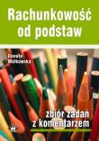 Rachunkowość od podstaw zbiór zadań z komentarzem. Autor: Małkowska Danuta. Dadada.pl Okładka książki Rachunkowość od podstaw zbiór zadań z komentarzem