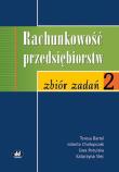 Rachunkowość przedsiębiorstw 2 Zbiór zadań. Autor: Bartel Teresa, Chałupczak Jolanta, Potulska Ewa, Stec Katarzyna. Dadada.pl Okładka książki Rachunkowość przedsiębiorstw 2 Zbiór zadań