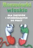 Okładka książki Rozmówki włoskie dla turystów i wyjeżdzających do pracy