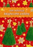 Sam wykonuję świąteczne ozdoby. Autor: Christina Goodings. Dadada.pl Okładka książki Sam wykonuję świąteczne ozdoby