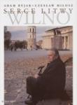 Serce Litwy - Wilno Biały Kruk. Autor: Bujak Adam, Miłosz Czesław. Dadada.pl Okładka książki Serce Litwy - Wilno Biały Kruk
