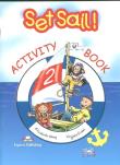 Set Sail 2 Activity Book. Autor: Gray Elizabeth, Evans Virginia. Dadada.pl Okładka książki Set Sail 2 Activity Book