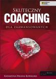 Skuteczny coaching dla zaawansowanych. Autor: Katarzyna Kowalska. Dadada.pl Okładka książki Skuteczny coaching dla zaawansowanych