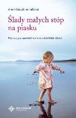Ślady małych stóp na piasku. Autor: Anne-Dauphine Julliand. Dadada.pl Okładka książki Ślady małych stóp na piasku
