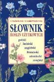 Słownik roślin użytkowych polski, łac. ang. fr.. Autor: Z. Podbielkowski, B. Sudnik-Wójcikowska. Dadada.pl Okładka książki Słownik roślin użytkowych polski, łac. ang. fr.
