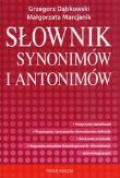 Słownik synonimów i antonimów. Autor: Dąbkowski Grzegorz, Marcjanik Małgorzata. Dadada.pl Okładka książki Słownik synonimów i antonimów