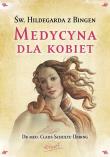 Św. Hildegarda z Bingen. Medycyna dla kobiet. Autor: Schulte-Ubbing Claus. Dadada.pl Okładka książki Św. Hildegarda z Bingen. Medycyna dla kobiet