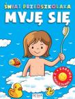 Świat przedszkolaka. Myję się. Autor: Opracowanie zbiorowe. Dadada.pl Okładka książki Świat przedszkolaka. Myję się