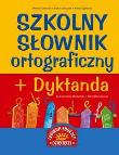 Okładka książki Szkolny słownik ortograficzny + dyktanda