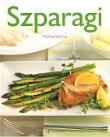Szparagi (Hachette). Autor: Marlisa Szwillus. Dadada.pl Okładka książki Szparagi (Hachette)