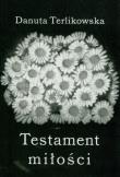 Testament miłości. Autor: Terlikowska Danuta. Dadada.pl Okładka książki Testament miłości