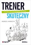 Trener skuteczny. Procedury dla prowadzących.... Autor: Andrzej Niemczyk. Dadada.pl Okładka książki Trener skuteczny. Procedury dla prowadzących...