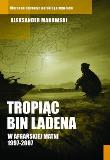 Tropiąc Bin Ladena. Autor: Aleksander Makowski. Dadada.pl Okładka książki Tropiąc Bin Ladena
